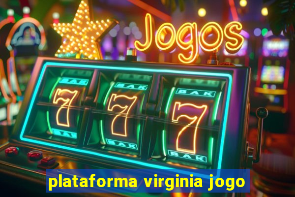 plataforma virginia jogo